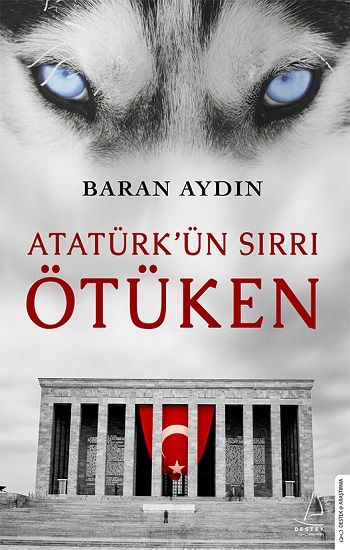 Atatürk’ün Sırrı Ötüken - Destek Yayınları Kitap