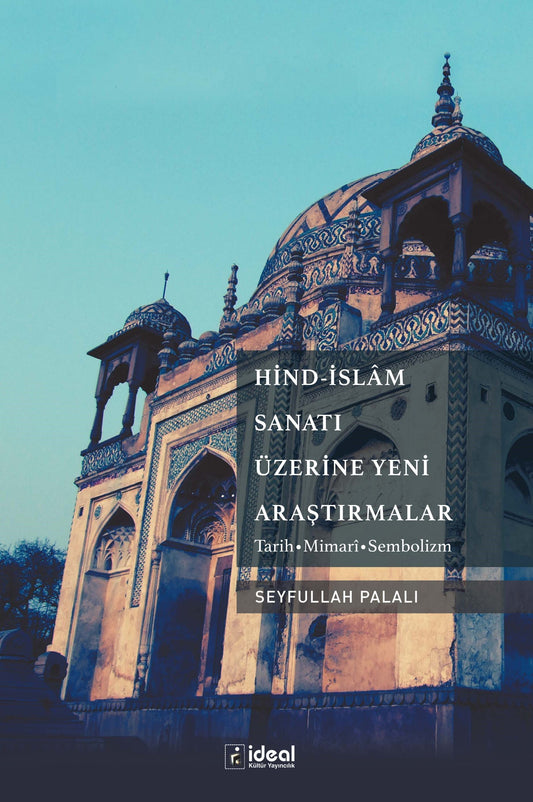 Hind - İslam Sanatı Üzerine Yeni Araştırmalar - İdeal Kültür Akademik Kitap