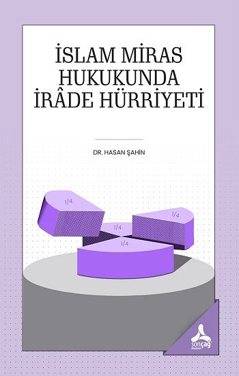 İslam Miras Hukukunda İrade Hürriyeti - Sonçağ -Akademik Kitaplar Kitap