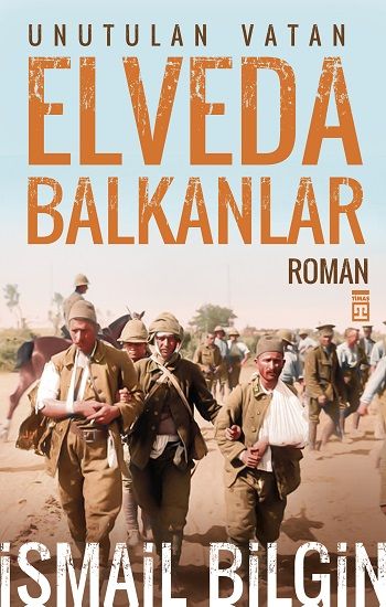Elveda Balkanlar İsmail Bilgin Türkçe kitap kapağı