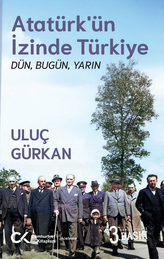 Atatürk’ün İzinde Türkiye: Dün, Bugün, Yarın - Cumhuriyet Kitapları Kitap