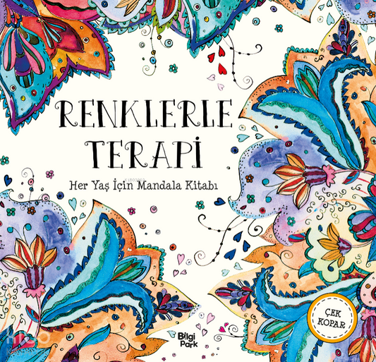 Renklerle Terapi;Her Yaş İçin Mandala Kitabı - Bilgi Park Kitap