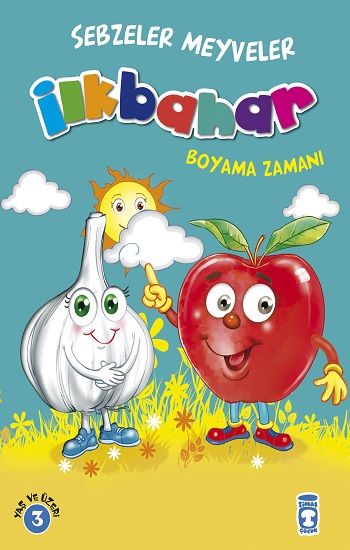 İlkbahar : Sebzeler Meyveler Boyama Zamanı - Timaş Çocuk Kitap