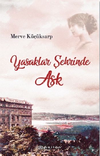 Yasaklar Şehrinde Aşk - Epsilon Yayınları Kitap