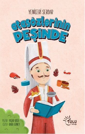 Yeniçeri Serdar Atasözleri Peşinde - Tulu Kitap Kitap