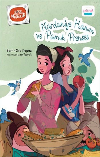 Nardaniye Hanım ve Pamuk Prenses - Turta Kitap Kitap