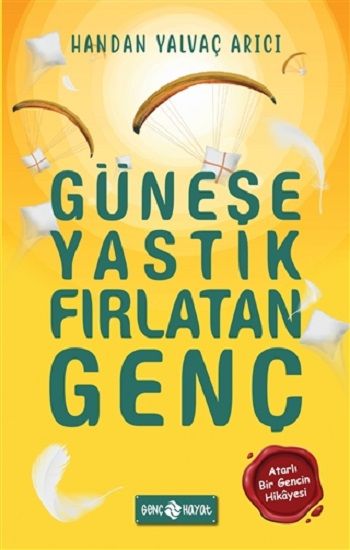 Güneşe Yastık Fırlatan Genç - Genç Hayat Kitap
