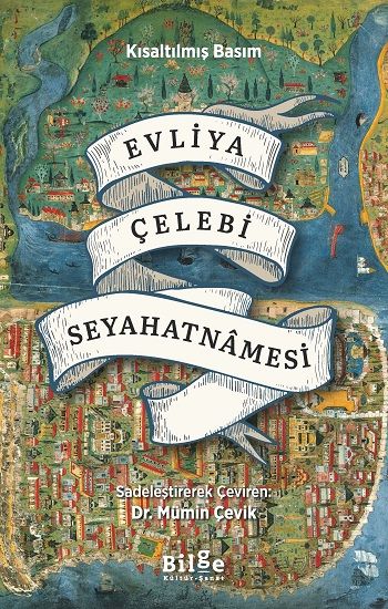 Evliya Çelebi Seyahatnamesi - Kısaltılmış Basım - Bilge Kültür Sanat Kitap