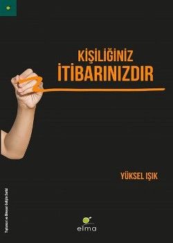 Kişiliğiniz İtibarınızdır - Elma Yayınevi Kitap