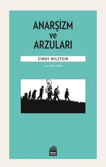 Anarşizm ve Arzuları - Sümer Yayın Kitap