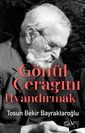 Gönül Çerağanı Uyandırmak - Sufi Kitap Kitap