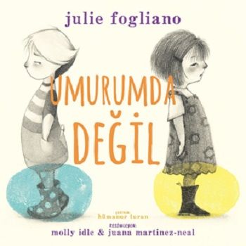 Umurumda Değil - İndigo Çocuk Kitap