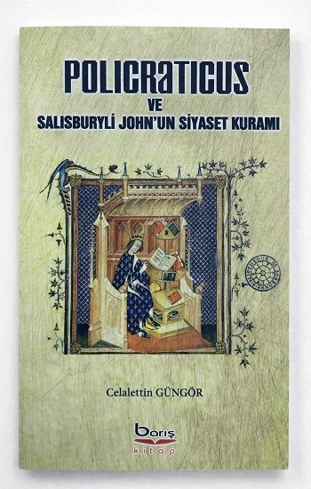 Policraticus ve Salisburyli John'un Siyaset Kuramı - Barış Kitap Kitap
