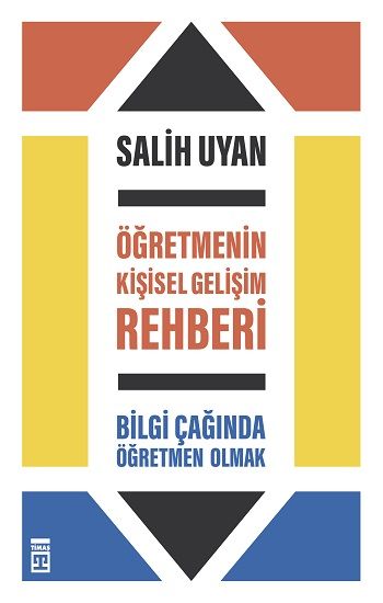 Öğretmenin Kişisel Gelişim Rehberi - Bilgi Çağında Öğretmen Olmak - Timaş Yayınları Kitap