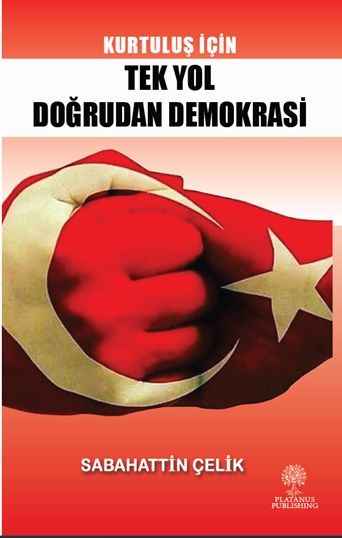 Kurtuluş İçin Tek Yol Doğrudan Demokrasi - Platanus Publishing Kitap