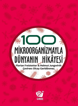 100 Mikroorganizmayla Dünyanın Hikayesi - Ginko Kitap Kitap