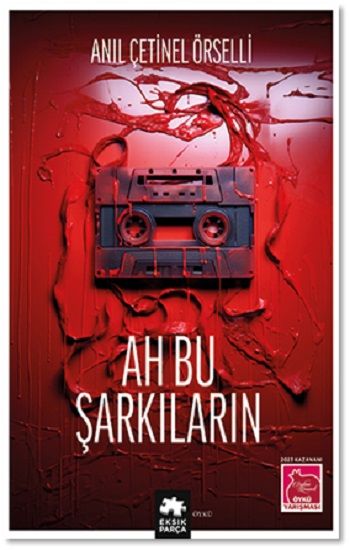 Ah Bu Şarkıların - Eksik Parça Yayınları Kitap