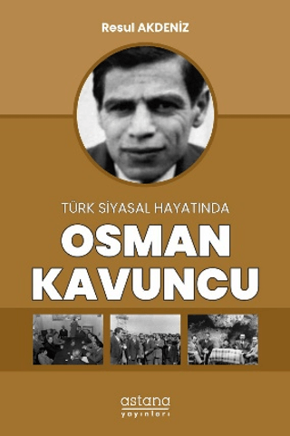 Türk Siyasal Hayatında Osman Kavuncu - Astana Yayınları Kitap