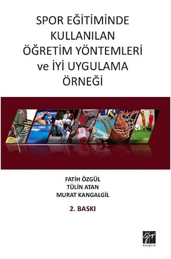 Spor Eğitiminde Kullanılan Öğretim Yöntemleri ve İyi Uygulama Örneği - Gazi Kitabevi Kitap
