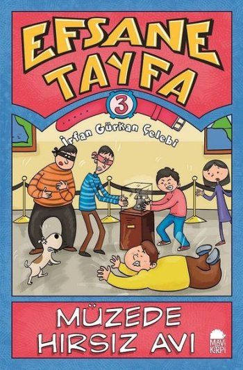 Müzede Hırsız Avı - Efsane Tayfa 3 - Mavi Kirpi Yayınları Kitap