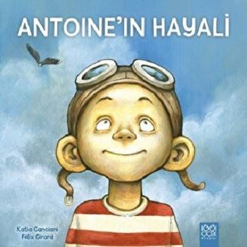 Antoine’in Hayali - 1001 Çiçek Kitaplar Kitap