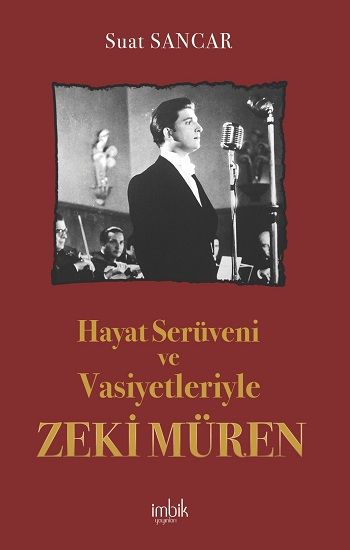 Hayat Serüveni ve Vasiyetleriyle Zeki Müren - İmbik Yayınları Kitap