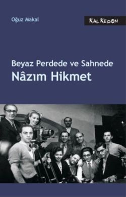 Beyaz Perdede ve Sahnede Nazım Hikmet - Kalkedon Yayıncılık Kitap