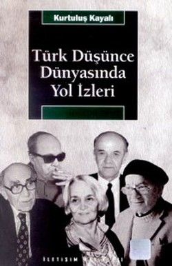 Türk Düşünce Dünyasında Yol İzleri - İletişim Yayınları Kitap