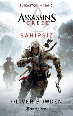 Assassin's Creed: Suikastçının İnancı Sahipsiz - Epsilon Yayınları Kitap