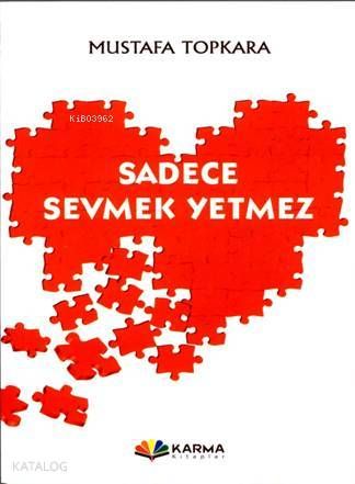 Sadece Sevmek Yetmez - Karma Kitaplar Kitap