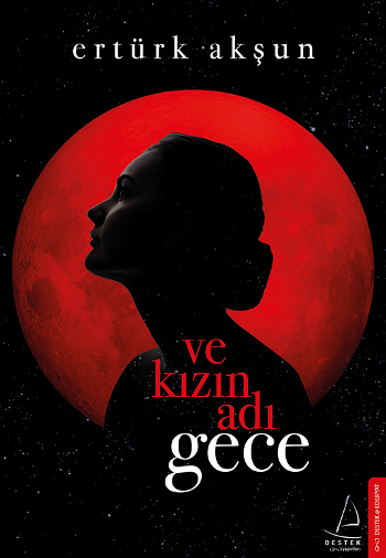 Ve Kızın Adı Gece - Destek Yayınları Kitap