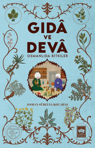 Gıda ve Deva - Osmanlıda Bitkiler - Ötüken Neşriyat Kitap