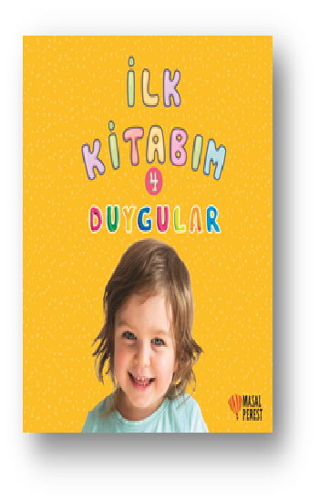 İlk Kitabım 4 - Duygular - Masalperest Kitap