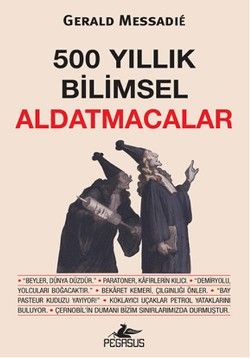 500 Yıllık Bilimsel Aldatmacalar - Pegasus Yayınları Kitap