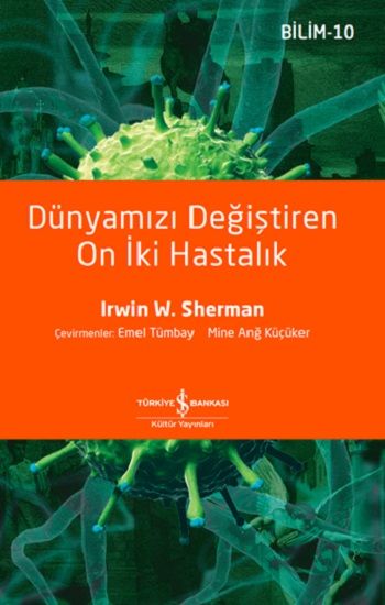 Dünyamızı Değiştiren On İki Hastalık - İş Bankası Kültür Yayınları Kitap