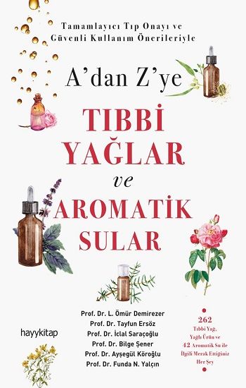 A’dan Z’ye Tıbbi Yağlar ve Aromatik Sular - Hayykitap Kitap