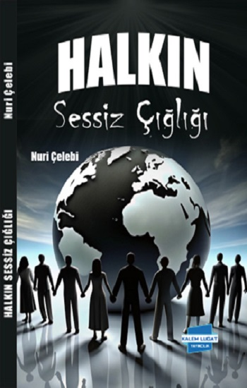 Halkın Sessiz Çığlığı - Kalem Lügat Yayıncılık Kitap