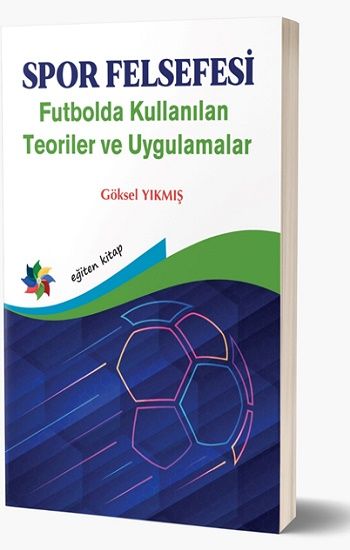 Spor Felsefesi Futbolda Kullanılan Teoriler Ve Uygulamalar - Eğiten Kitap Kitap