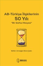 AB-Türkiye İlişkilerinin 50 Yılı - BB101 Yayınları Kitap