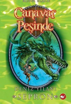 Canavar Peşinde Serisi 02 - Deniz Yılanı Sepron (Beast Quest Sepron The Sea Serpent) - Beyaz Balina Yayınları Kitap