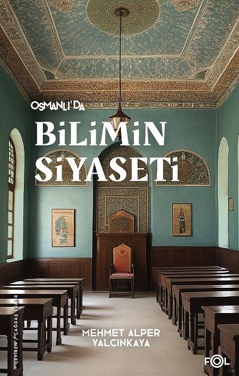 Osmanlı’da Bilimin Siyaseti - Fol Kitap Kitap
