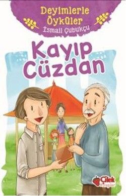 Kayıp Cüzdan-Deyimlerle Öyküler - Çilek Kitaplar Kitap