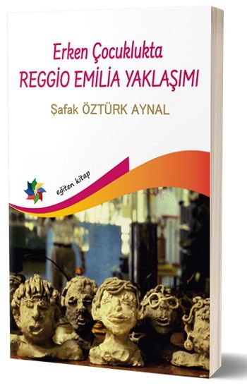 Erken Çocuklukta Regio Emilla Yaklaşımı - Eğiten Kitap Kitap