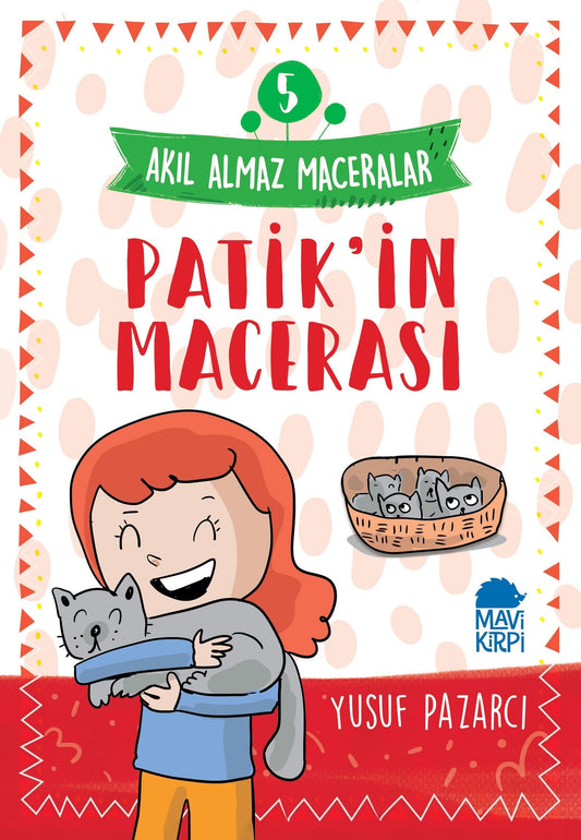 Patik'in Macerası - Akıl Almaz Maceralar 5 - Mavi Kirpi Yayınları Kitap