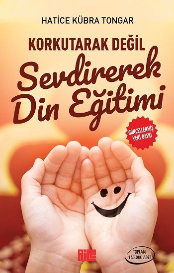 Korkutarak Değil Sevdirerek Din Eğitimi - Aile Yayınları Kitap