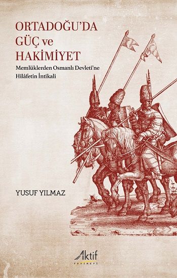 Ortadoğu’da Güç ve Hakimiyet - Aktif Yayınevi Kitap