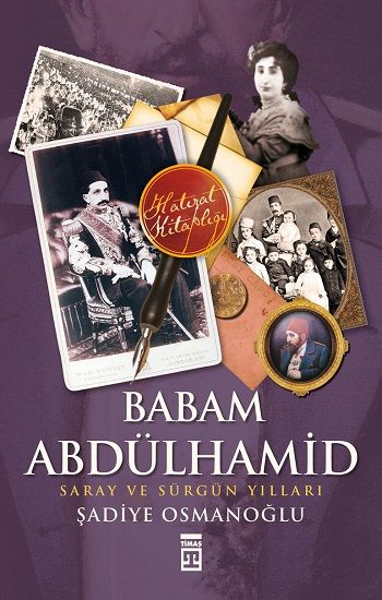 Babam Abdülhamit Şadiye Osmanoğlu Türkçe kitap kapağı