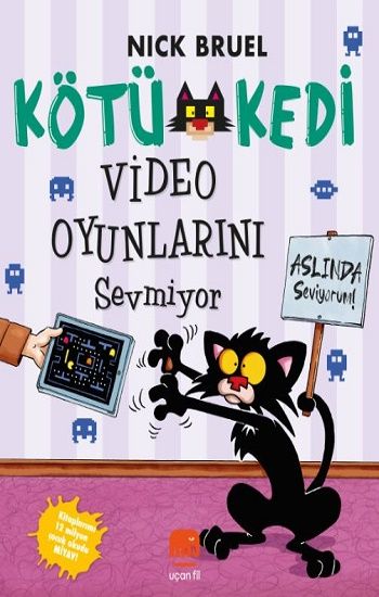 Kötü Kedi Video Oyunlarını Sevmiyor - Uçan Fil Yayınları Kitap