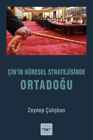 Çin’in Küresel Stratejisinde Ortadoğu - İyidüşün Yayınları Kitap