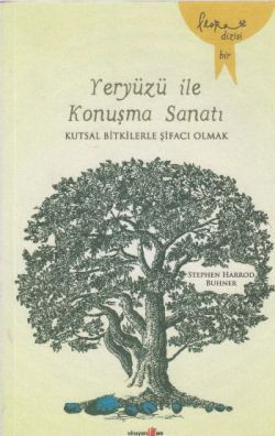 Yeryüzü ile Konuşma Sanatı Stephen Harrod Buhner Türkçe kitap kapağı